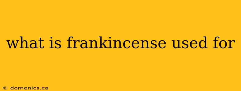 what is frankincense used for