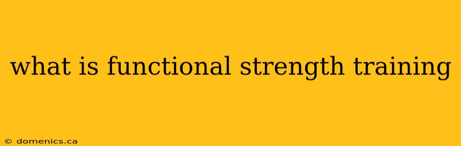 what is functional strength training