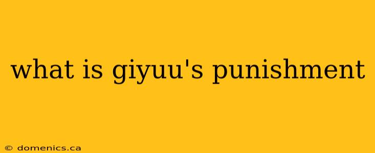 what is giyuu's punishment