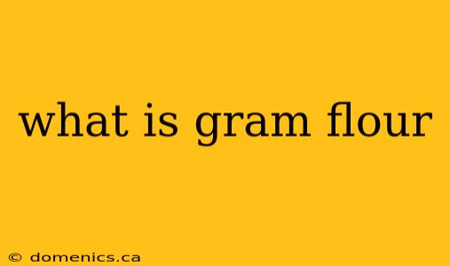 what is gram flour