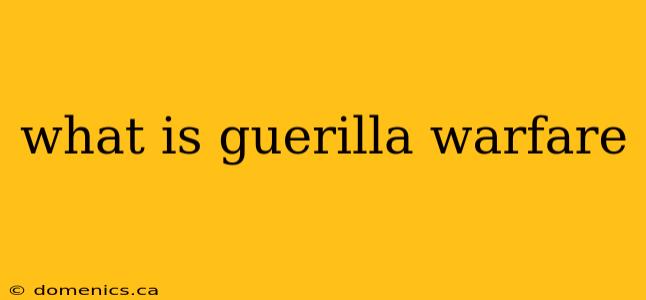 what is guerilla warfare