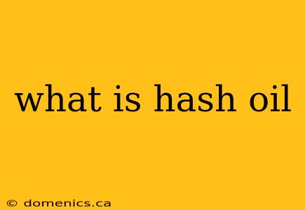 what is hash oil