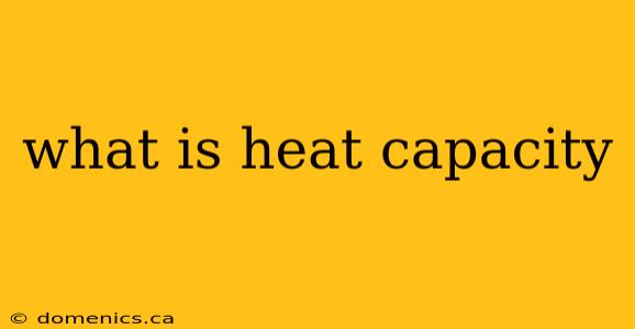 what is heat capacity