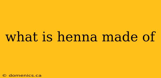 what is henna made of