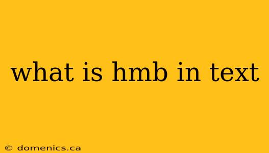 what is hmb in text