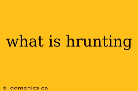 what is hrunting