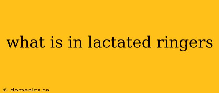 what is in lactated ringers