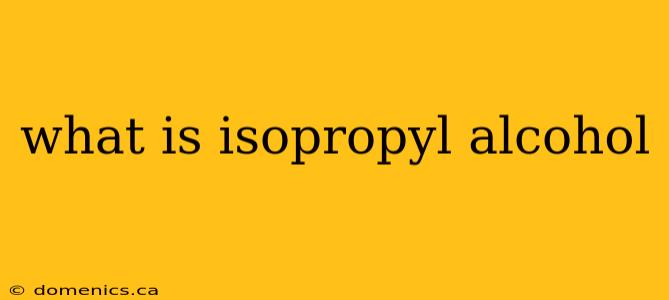 what is isopropyl alcohol