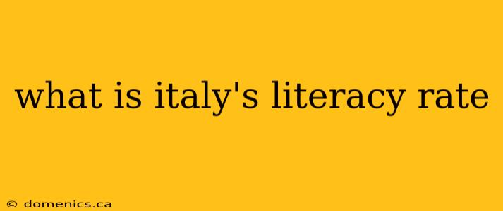 what is italy's literacy rate