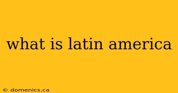 what is latin america