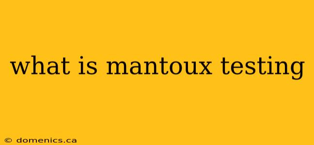 what is mantoux testing