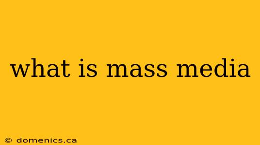 what is mass media