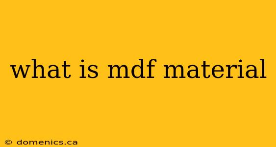 what is mdf material