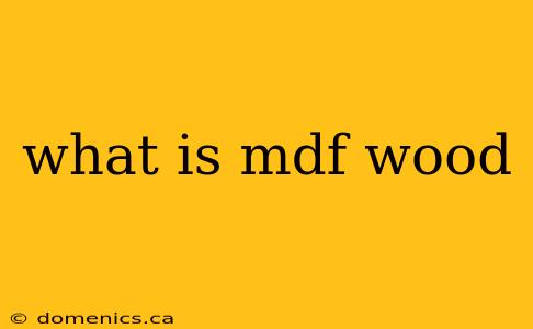 what is mdf wood