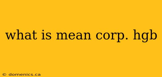 what is mean corp. hgb