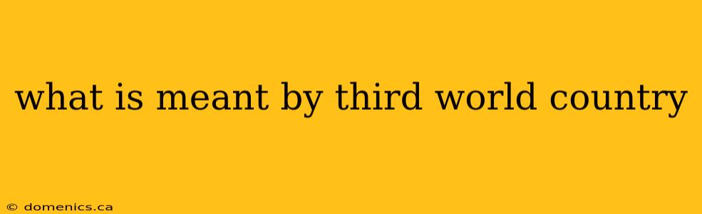 what is meant by third world country