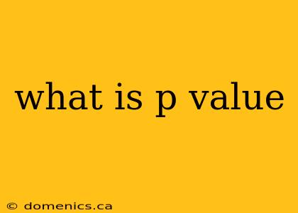 what is p value