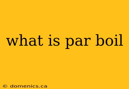 what is par boil