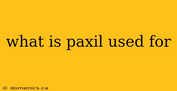 what is paxil used for