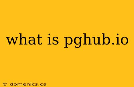 what is pghub.io