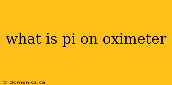 what is pi on oximeter