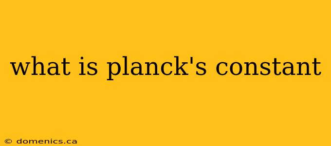 what is planck's constant