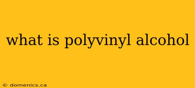 what is polyvinyl alcohol