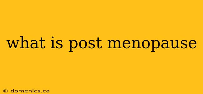 what is post menopause