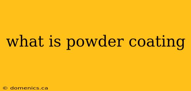 what is powder coating