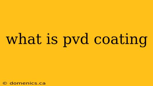 what is pvd coating