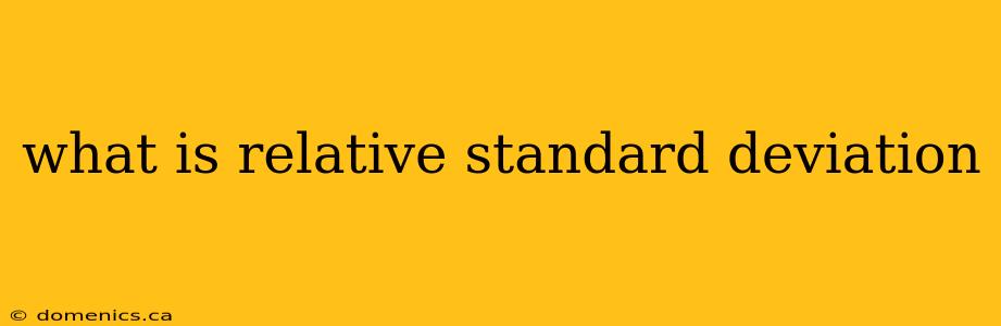 what is relative standard deviation