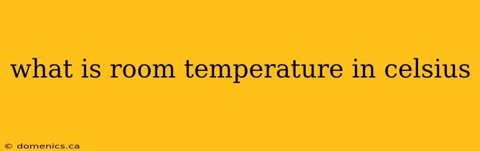 what is room temperature in celsius