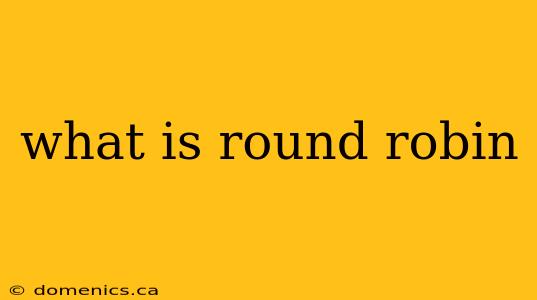 what is round robin