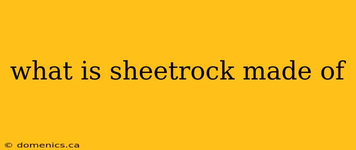 what is sheetrock made of