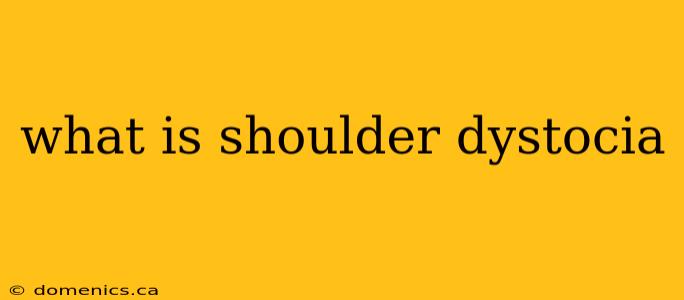 what is shoulder dystocia