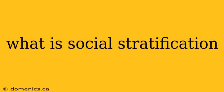 what is social stratification
