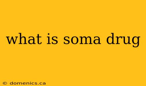 what is soma drug