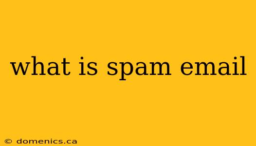 what is spam email