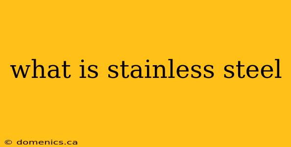 what is stainless steel