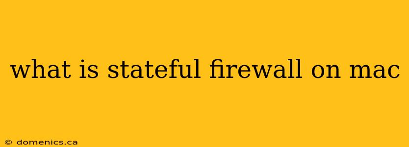 what is stateful firewall on mac