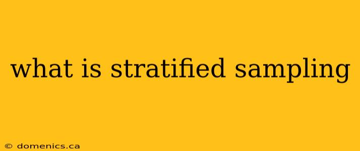 what is stratified sampling