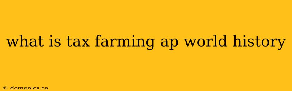 what is tax farming ap world history