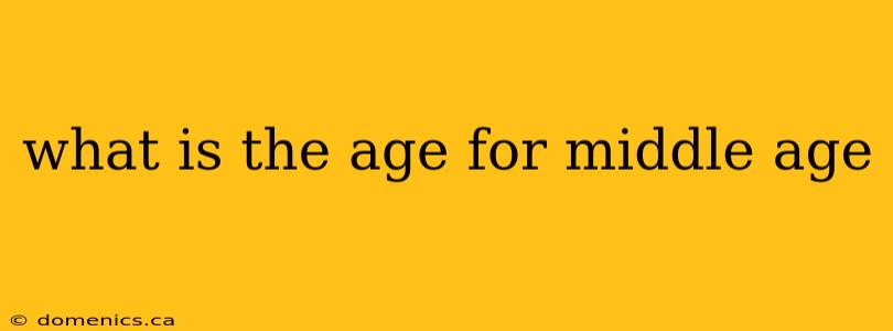 what is the age for middle age