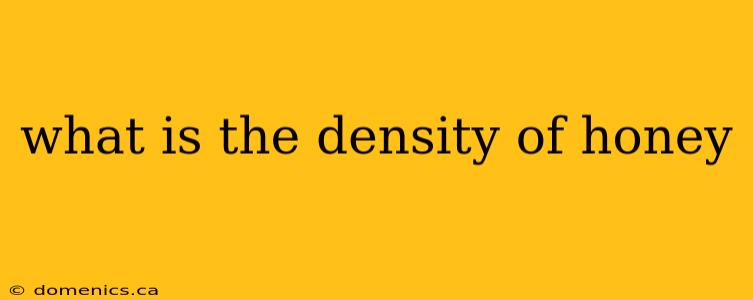 what is the density of honey