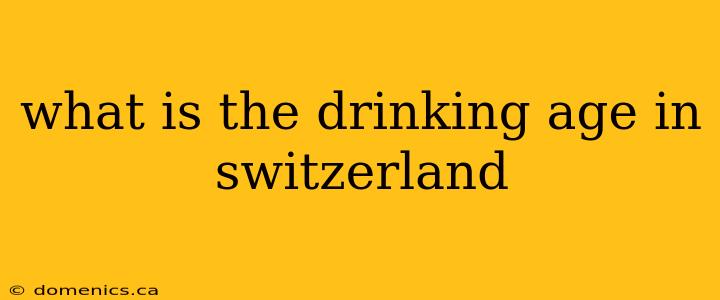 what is the drinking age in switzerland