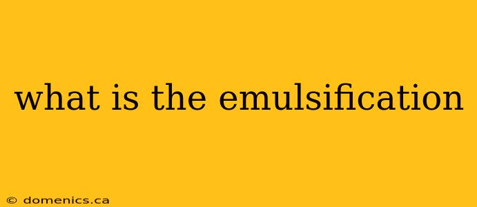 what is the emulsification