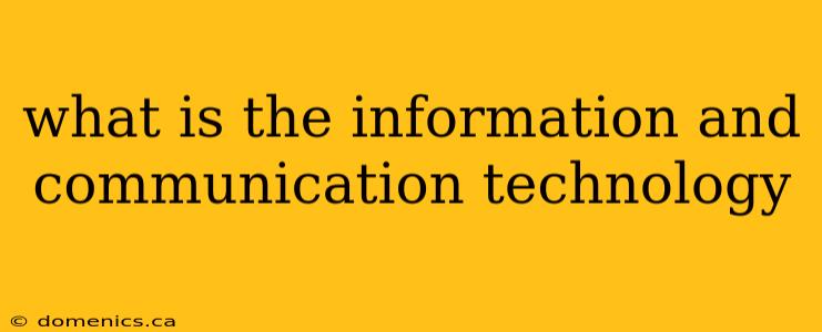 what is the information and communication technology