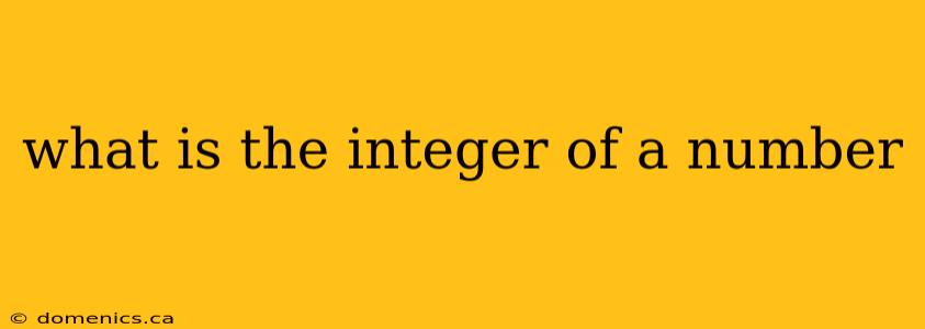 what is the integer of a number