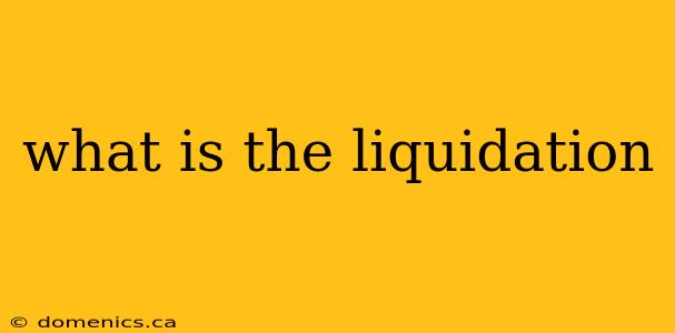 what is the liquidation