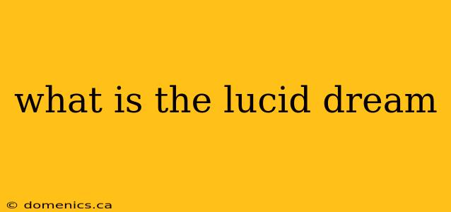 what is the lucid dream